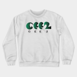 gee 2 Crewneck Sweatshirt